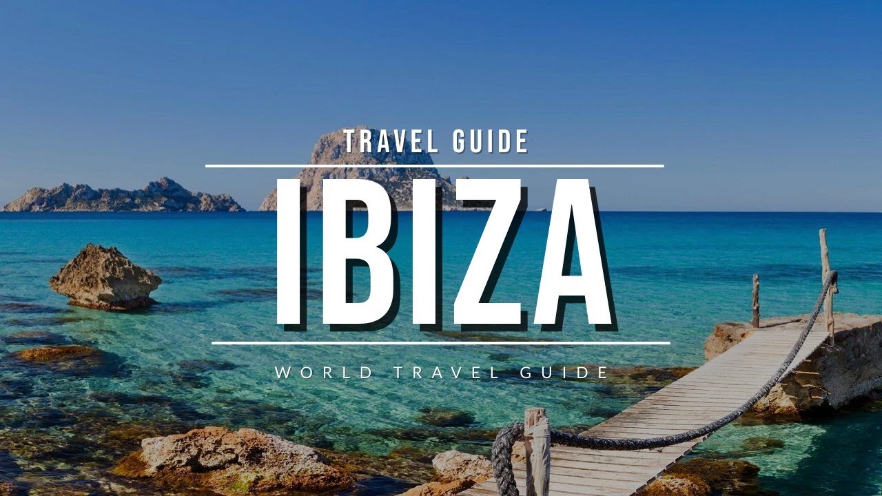 IBIZA Travel Guide 2024 – Best Towns, Beaches & Attractions | Spain